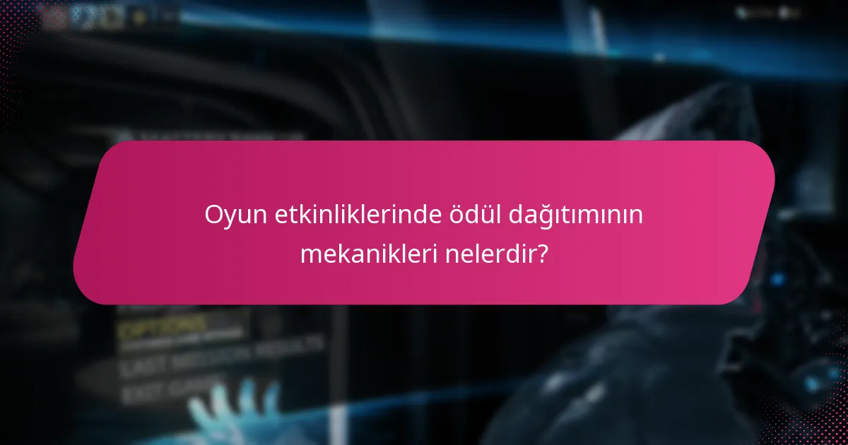 Oyun etkinliklerinde ödül dağıtımının mekanikleri nelerdir?