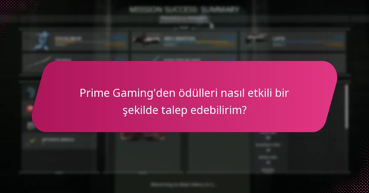 Prime Gaming'den ödülleri nasıl etkili bir şekilde talep edebilirim?