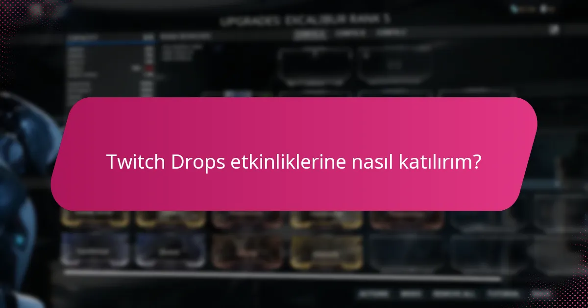 Twitch Drops etkinliklerine nasıl katılırım?