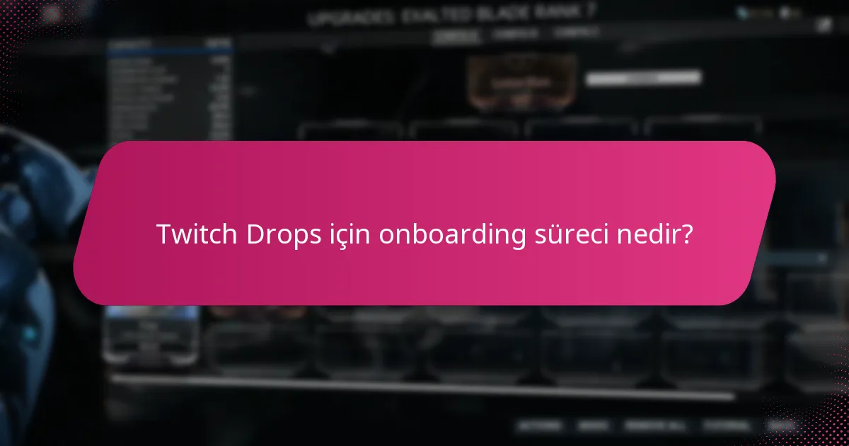 Twitch Drops için onboarding süreci nedir?