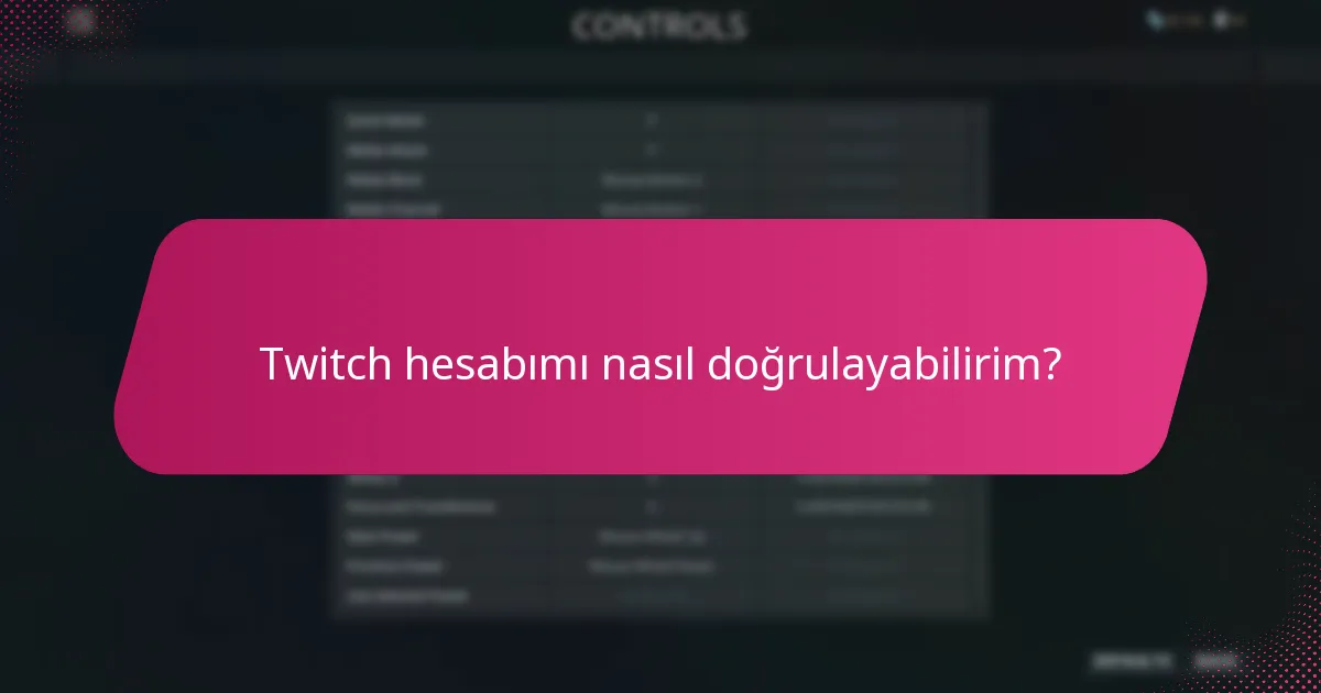 Twitch hesabımı nasıl doğrulayabilirim?