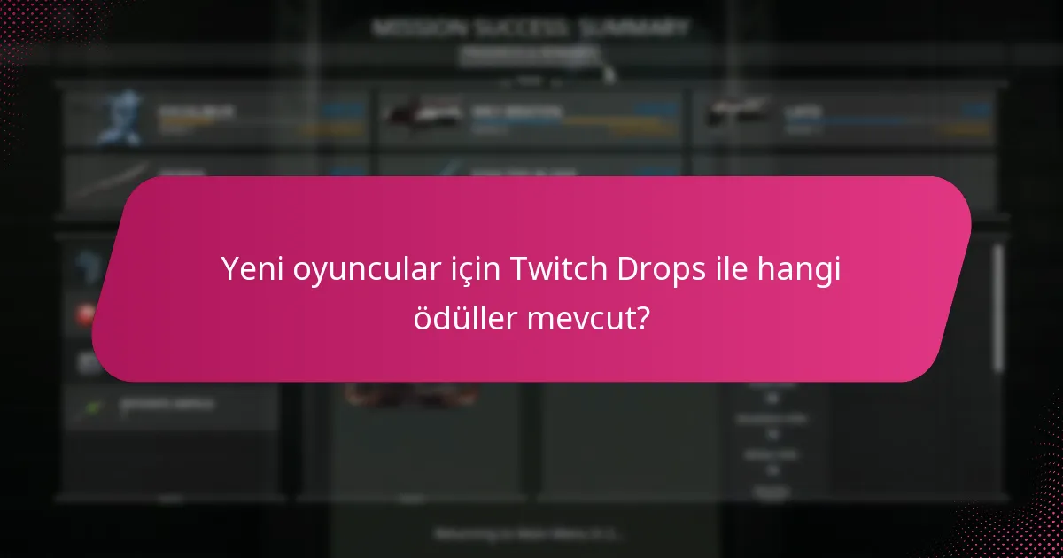 Yeni oyuncular için Twitch Drops ile hangi ödüller mevcut?